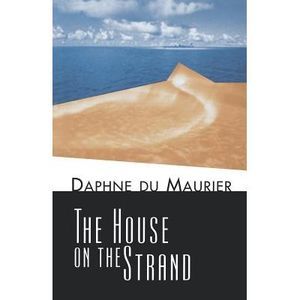House on the Strand -- Daphne Du Maurier